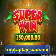 metaplay cassino